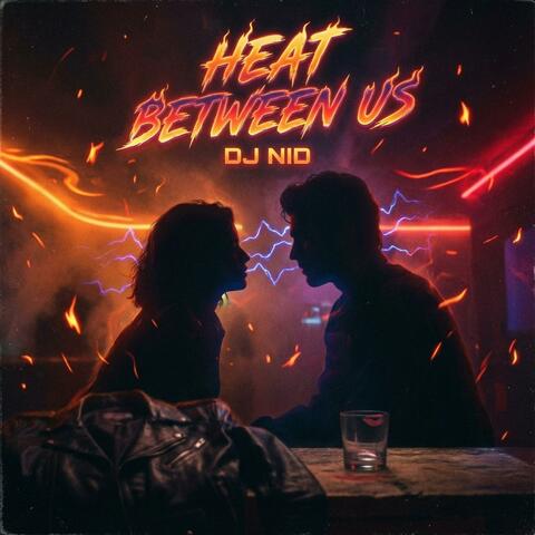Heat Between Us