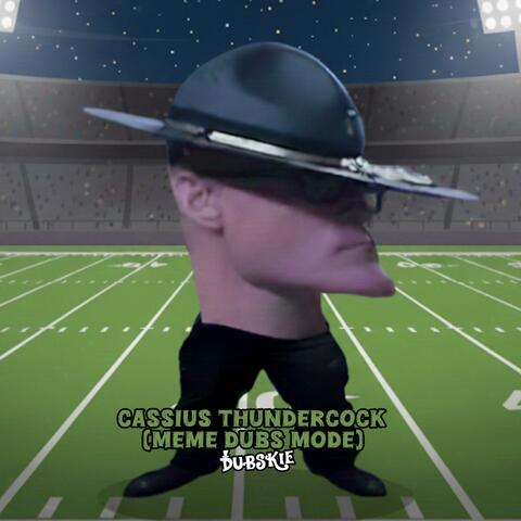 Cassius Thundercock (Meme Dubs Mode)
