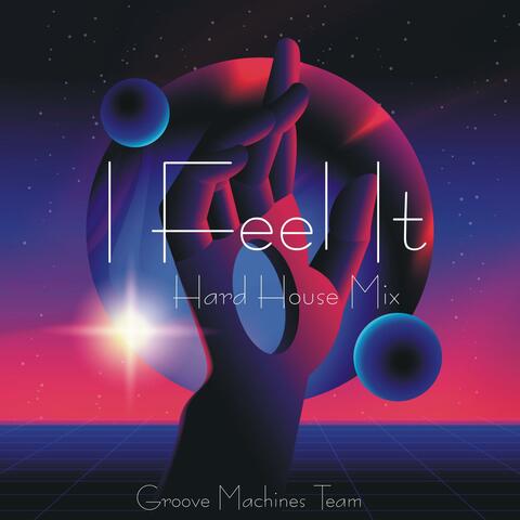 I FEEL IT (Hard House Mix)