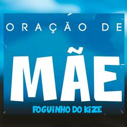 Foguinho do Kize - Oração de Mãe
