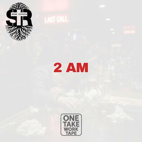 2 AM (One Take Work Tape)