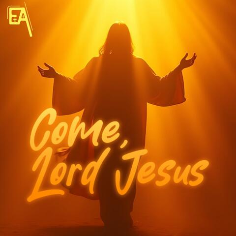 Come, Lord Jesus