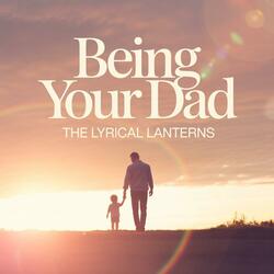 Being Your Dad