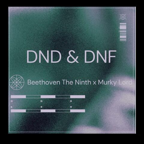 DND & DNF (feat. Murky Lord)