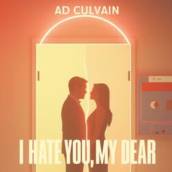 I hate you, my dear (Acoustic Version)