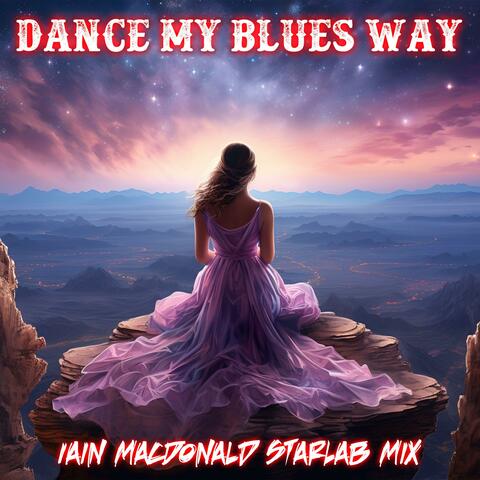 Dance My Blues Away ((Starlab Club Mix))