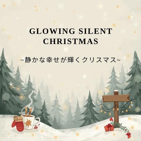 Glowing Silent Christmas ~静かな幸せが輝くクリスマス~