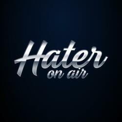 Hater on Air