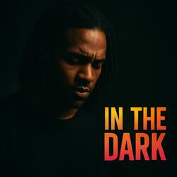 In the dark