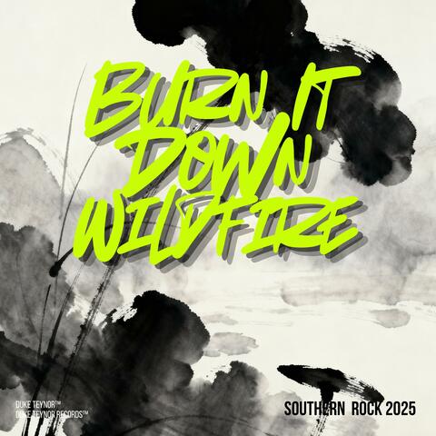 Burn It Down Wildfire