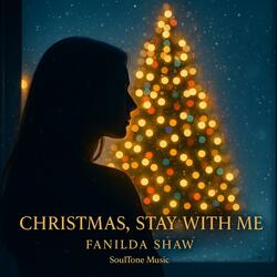 Christmas, Stay With Me