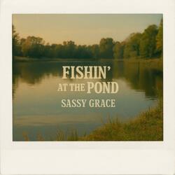 Fishin' at the Pond