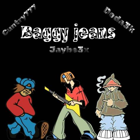 Baggy jeans (feat. Cuntry777 & Dooda3k)