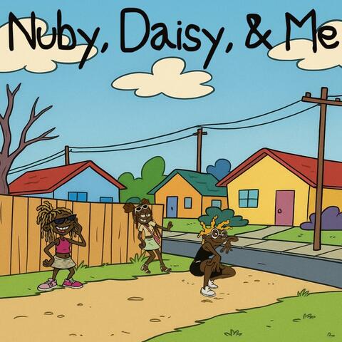 Nuby, Daisy, & Me