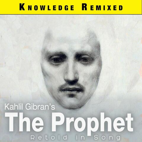 Kahlil Gibran's The Prophet: Retold in Song