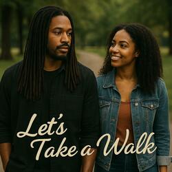 Let's Take a Walk