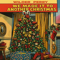 We Made It To Another Christmas (feat. Wilder Perry)