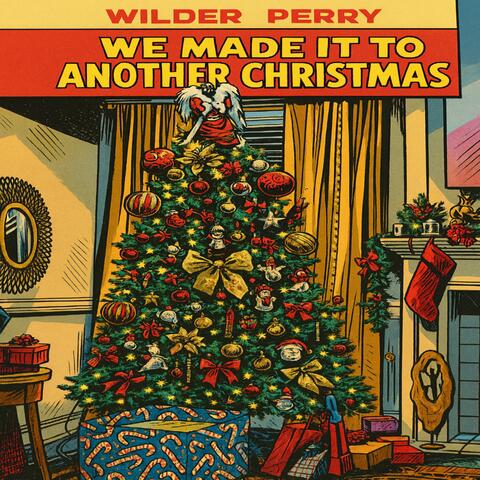We Made It To Another Christmas (feat. Wilder Perry)