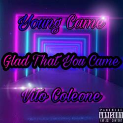 Glad That You Came (feat. Vito Coleone)