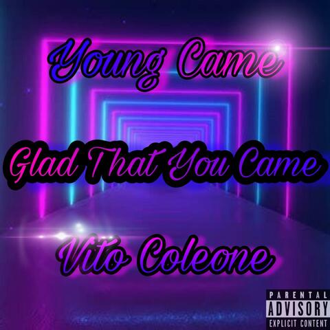 Glad That You Came (feat. Vito Coleone)