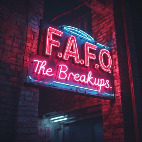 F.A.F.O: The Breakups