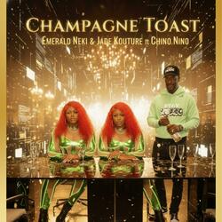 Champagne Toast (feat. Jade Kouture & Chino Nino)