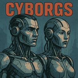 Cyborgs