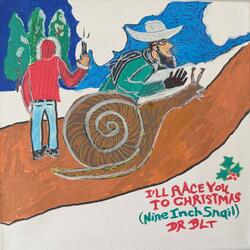 I'll Race You To Christmas (Nine Inch Snail)