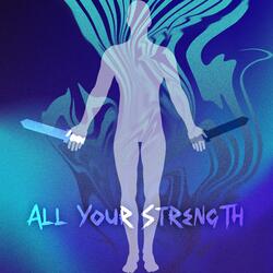 All Your Strength