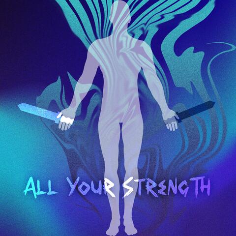 All Your Strength