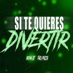 Si Te Quieres Divertir Rkt (feat. BRIIAN DJ)