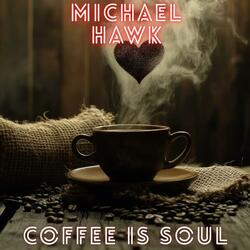 Coffee Is Soul