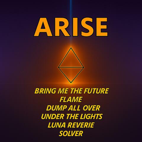 Arise