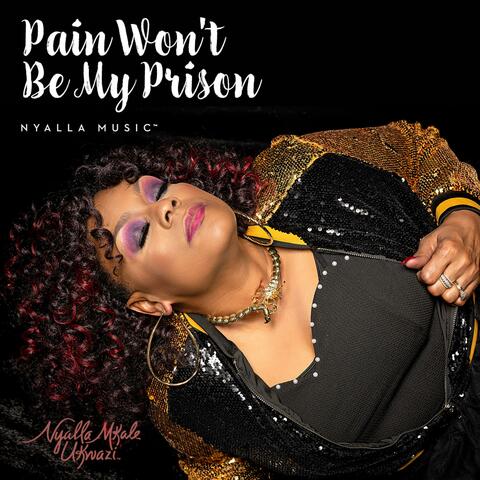 Pain Won't Be My Prison