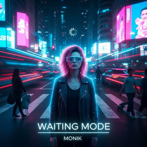Waiting Mode (feat. Monik)
