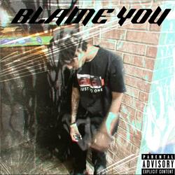 BLAME YOU