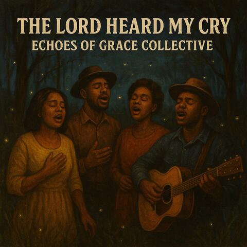 The Lord Heard My Cry