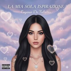 La mia sola ispirazione