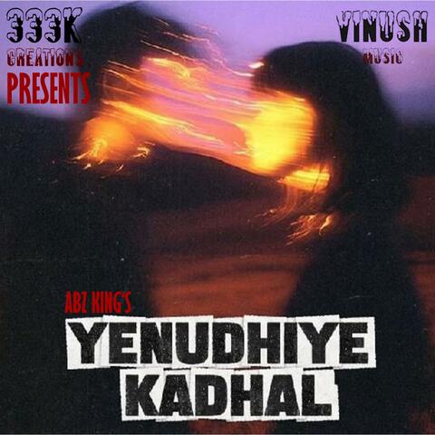 Yenudhiye Kadhal (feat. Abz king)