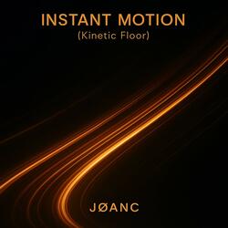 Instant Motion