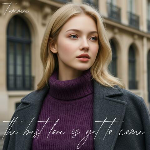 the best love is yet to come