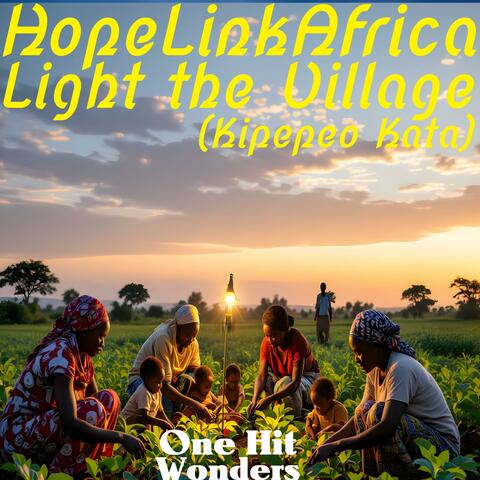 HopeLinkAfrica: Light the Village (Kipepeo Kata)