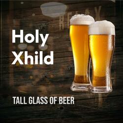 TALL GLASS OF BEER