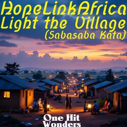 HopeLinkAfrica: Light the Village (Sabasaba Kata)