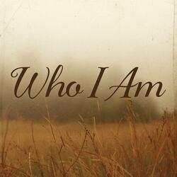 Who I Am