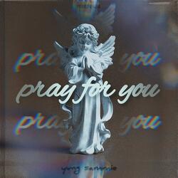 Pray For You