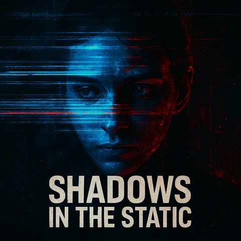 Shadows in the Static