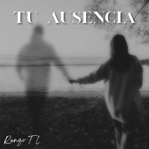 TU AUSENCIA