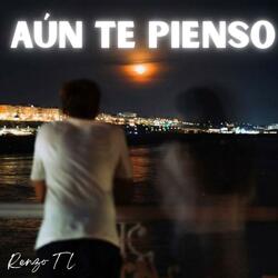 AÚN TE PIENSO