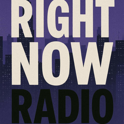 RIGHT NOW RADIO